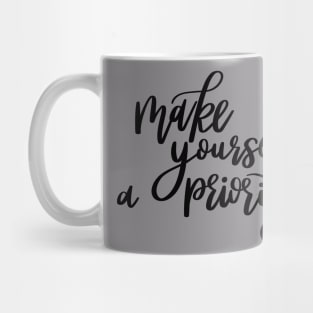 Make Yourself a Priority t-shirt Mug